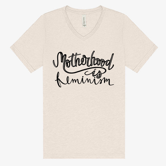 MOTHERHOOD IS FEMINISM UNISEX VNECK